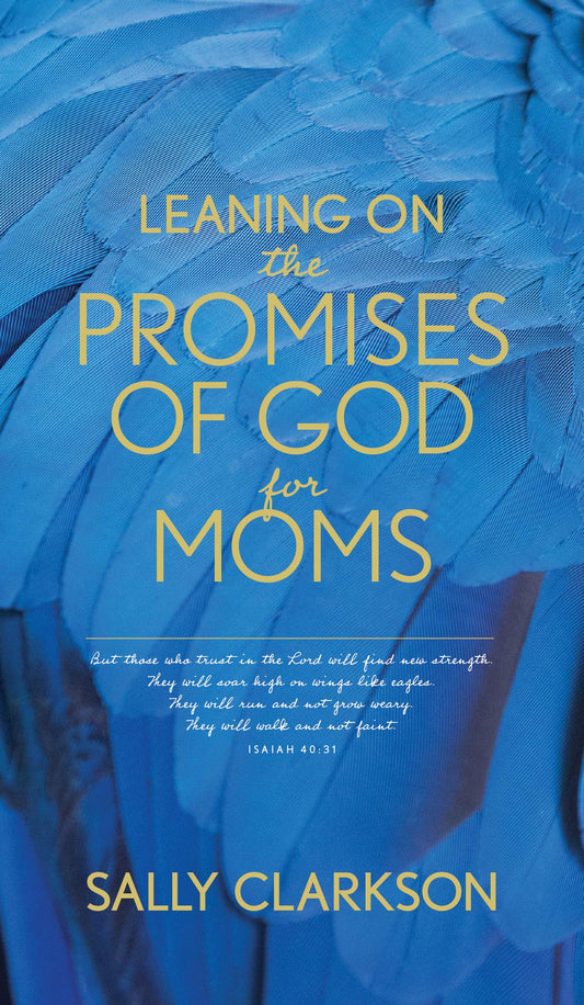 Leaning on the Promises of God for Moms - 901
