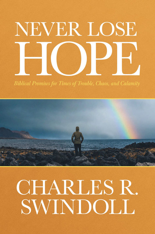 Never Lose Hope: Biblical Promises for Times of Trouble, Chaos, and Calamity - 1446
