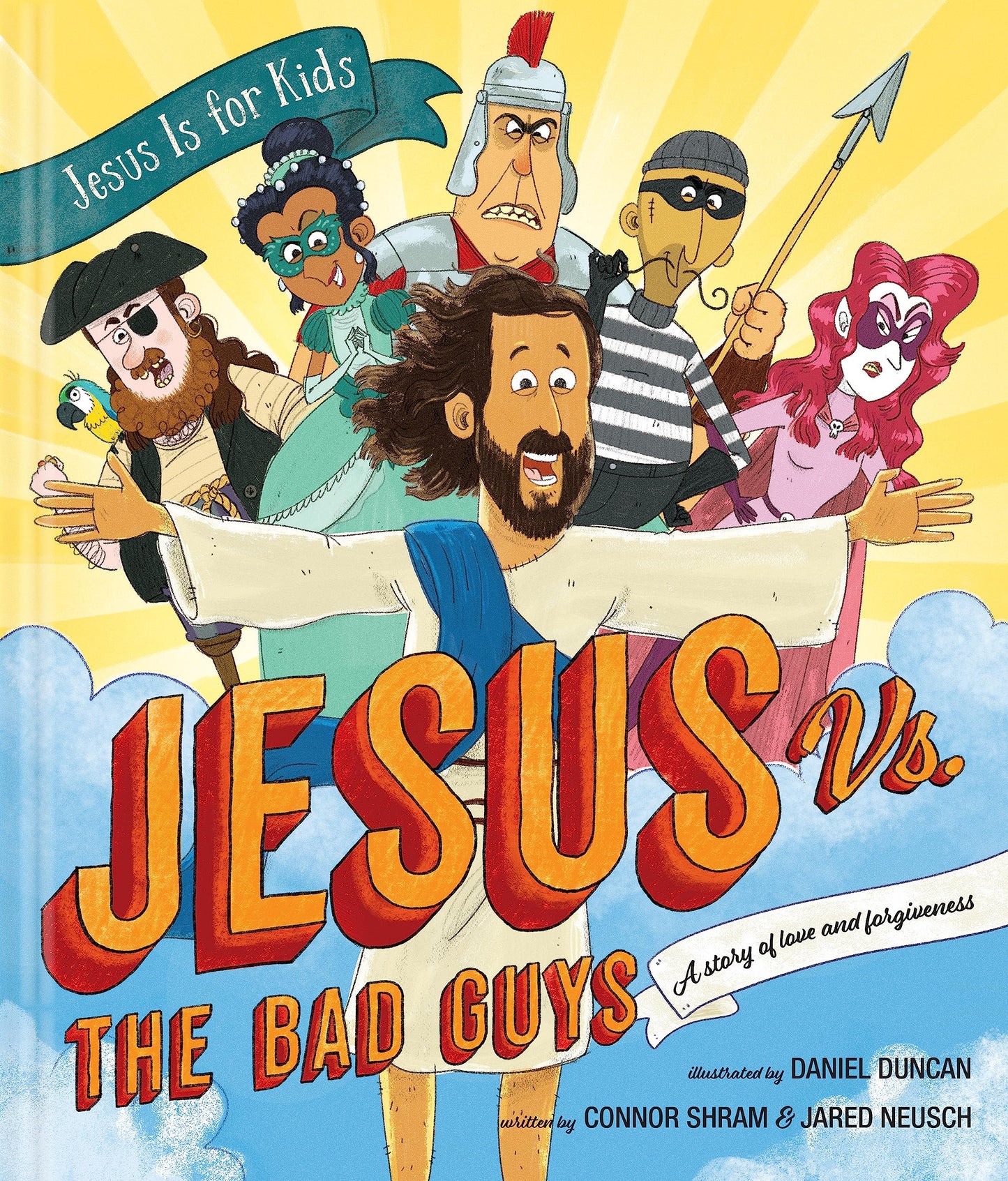 Jesus vs. the Bad Guys: A Story of Love and Forgiveness (Jesus Is for Kids)