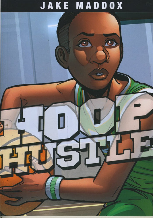 Hoop Hustle (Jake Maddox Sports Stories)