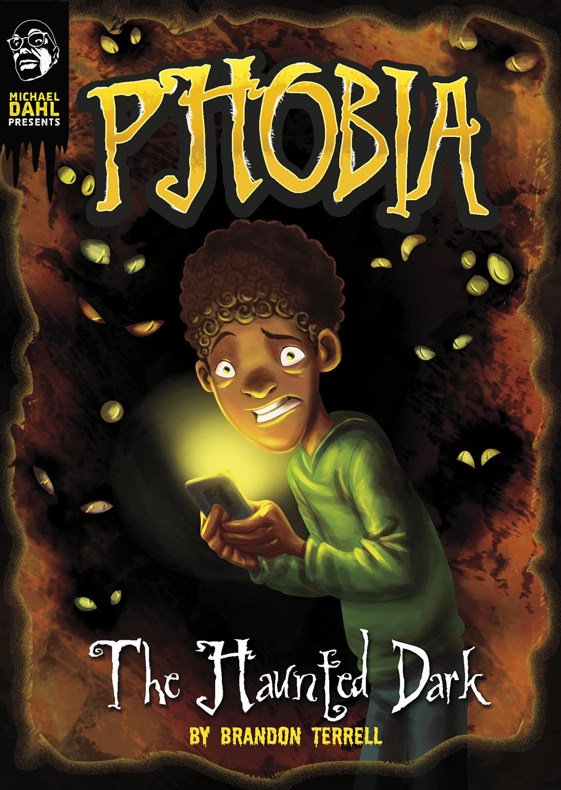 The Haunted Dark: A Tale of Terror (Phobia) (Michael Dahl Presents Phobia)