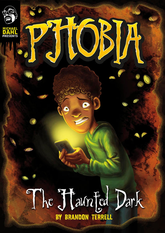 The Haunted Dark: A Tale of Terror (Phobia) (Michael Dahl Presents Phobia)
