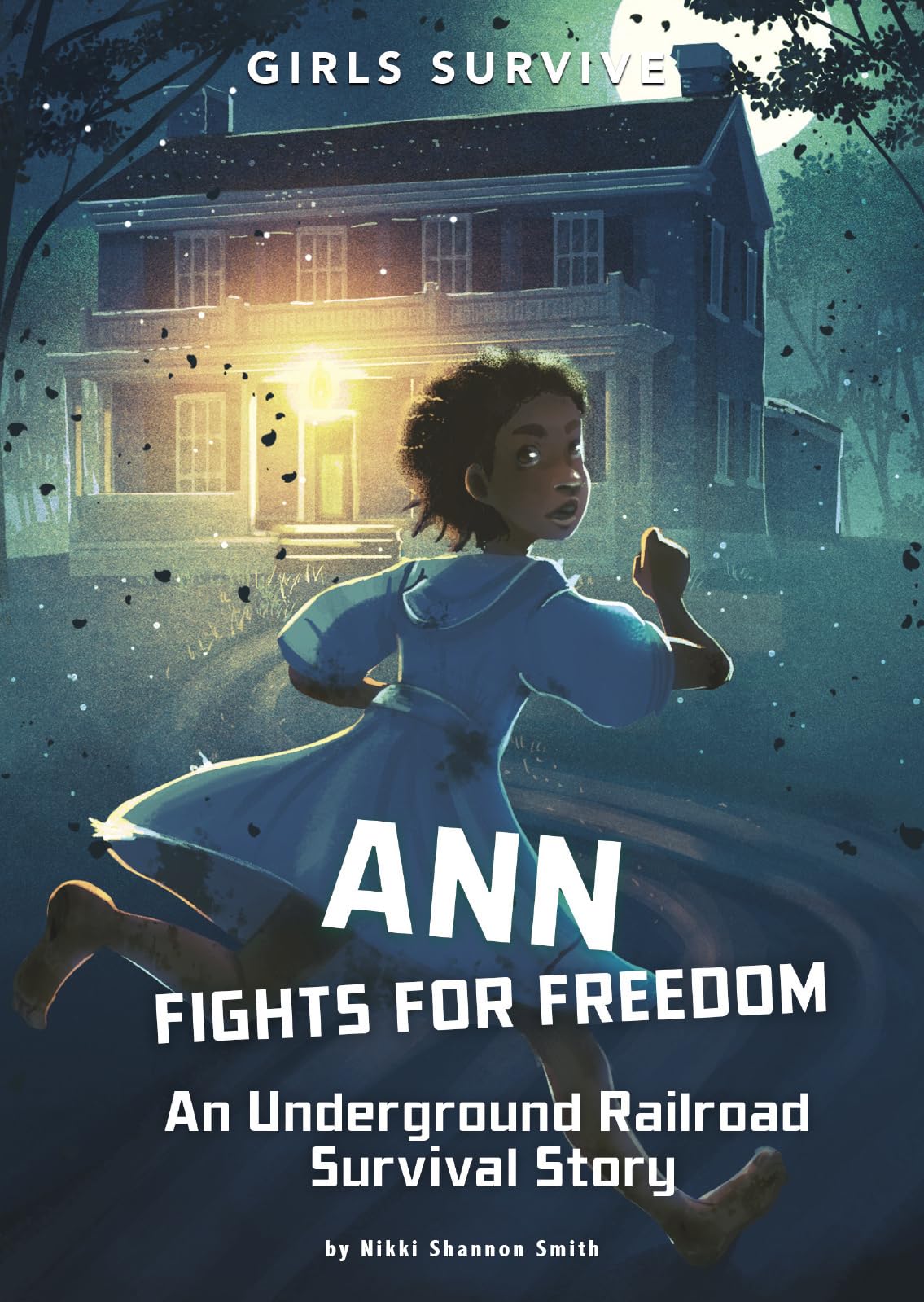 Ann Fights for Freedom: An Underground Railroad Survival Story (Girls Survive) - 7338