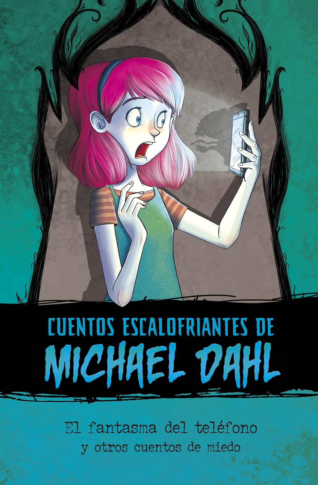 El fantasma del teléfono y otros cuentos de miedo / The Phone Ghost and Other Scary Tales (Cuentos escalofriantes de Michael Dahl) (Spanish Edition)