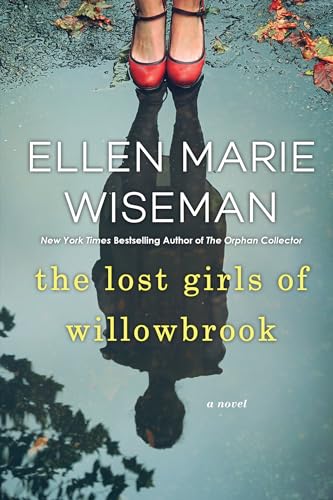 The Lost Girls of Willowbrook: A Heartbreaking Novel of Survival Based on True History - 1877