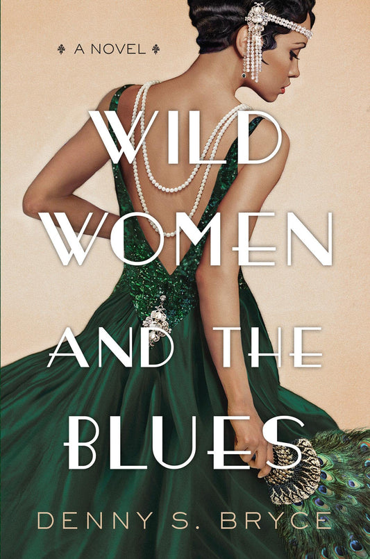 Wild Women and the Blues: A Fascinating and Innovative Novel of Historical Fiction - 5374