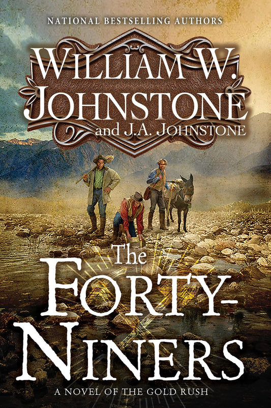 The Forty-Niners: A Novel of the Gold Rush - 9285