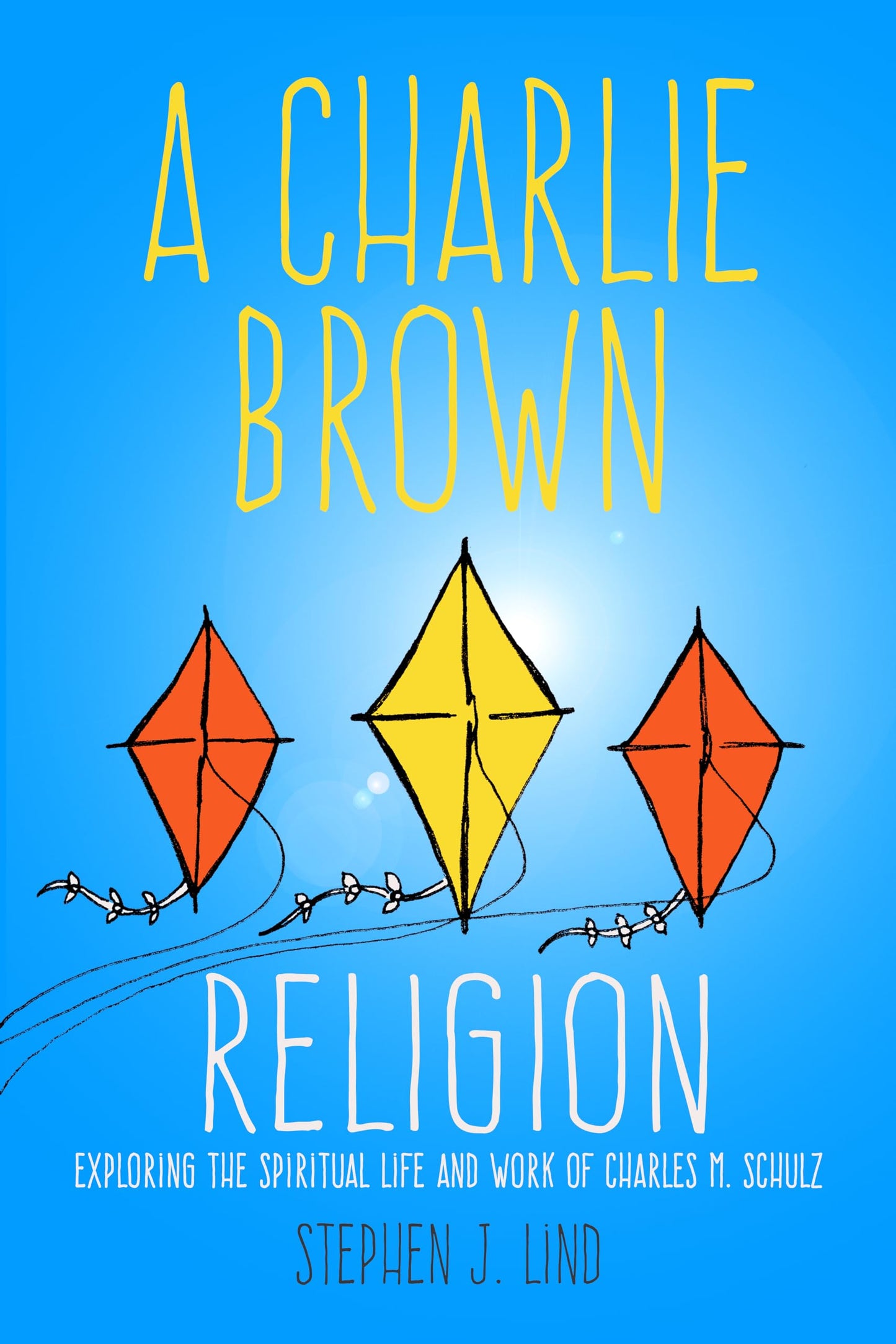 A Charlie Brown Religion: Exploring the Spiritual Life and Work of Charles M. Schulz (Great Comics Artists)