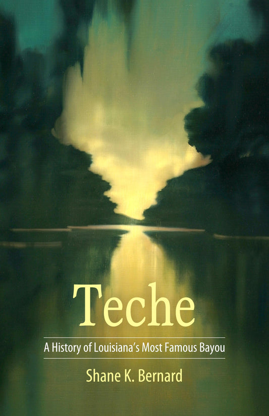 Teche: A History of Louisiana's Most Famous Bayou (America's Third Coast Series) - 3076