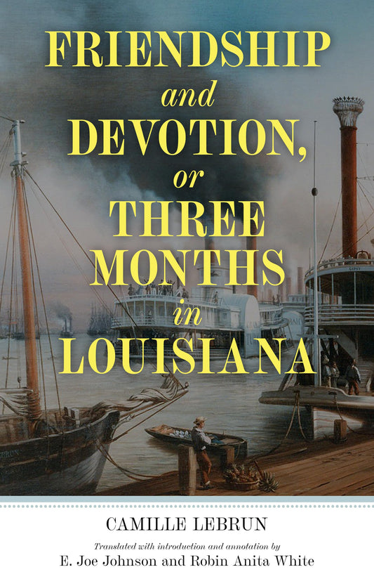 Friendship and Devotion, or Three Months in Louisiana (Banner Books) - 8940