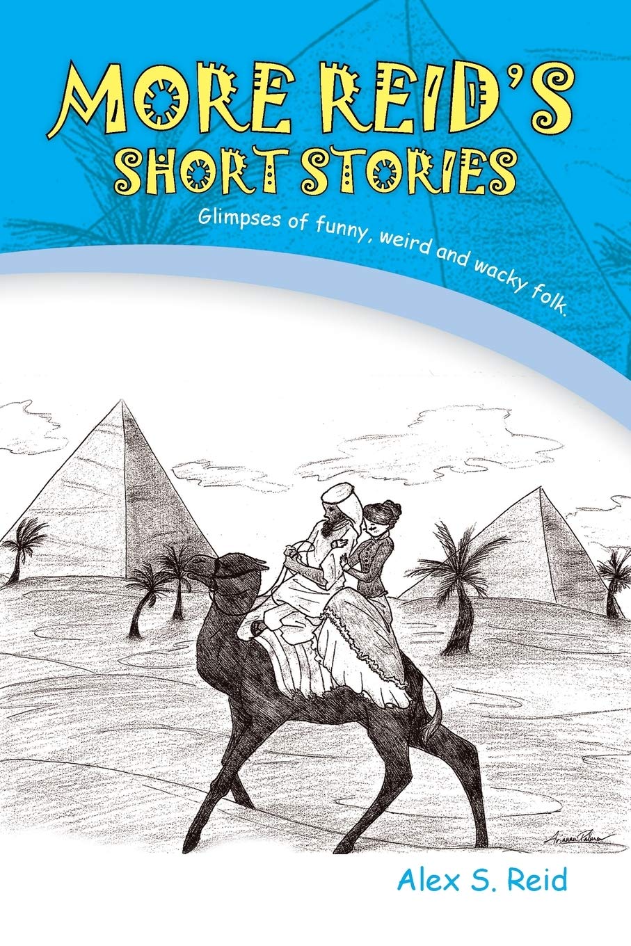 More Reid's Short Stories: Glimpses of Funny, Weird and Wacky Folk. - 8544