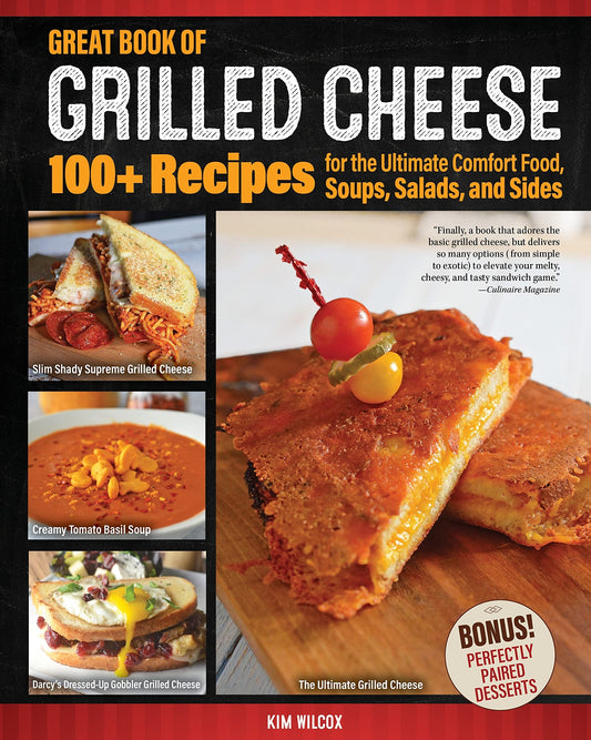 Great Book of Grilled Cheese: 100+ Recipes for the Ultimate Comfort Food, Soups, Salads, and Sides (Fox Chapel Publishing) Cookbook - Delicious Sandwiches, Toasties, and More with Simple Ingredients - 4608