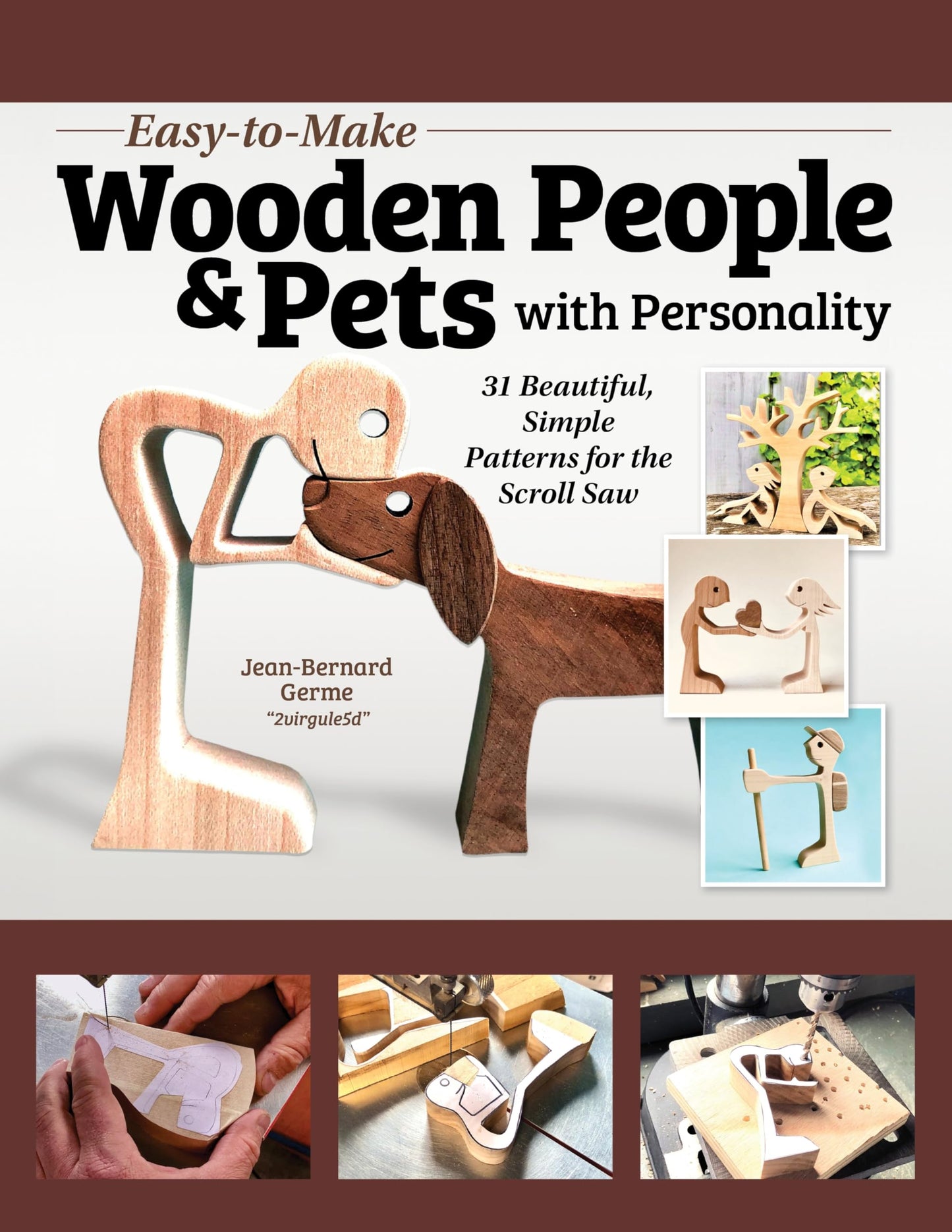 Easy-to-Make Wooden People & Pets with Personality: 31 Beautiful, Simple Patterns for the Scroll Saw (Fox Chapel Publishing) Full-Size Patterns for Beginners and Intermediate Scrollers