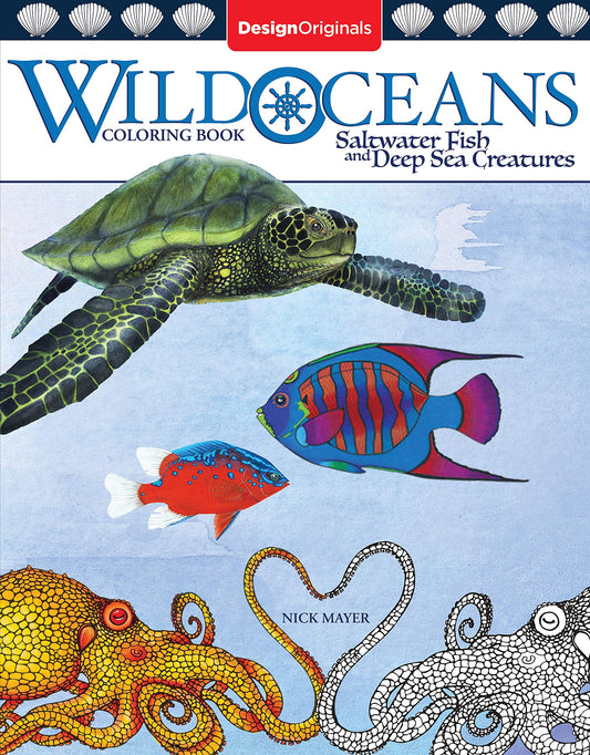 Wild Oceans Coloring Book: Saltwater Fish and Deep Sea Creatures (Design Originals) 32 Realistic Designs including a Leopard Shark, Shrimp, Octopus, Nautilus, Lobster, Sea Turtle, Clownfish, and More - 3602