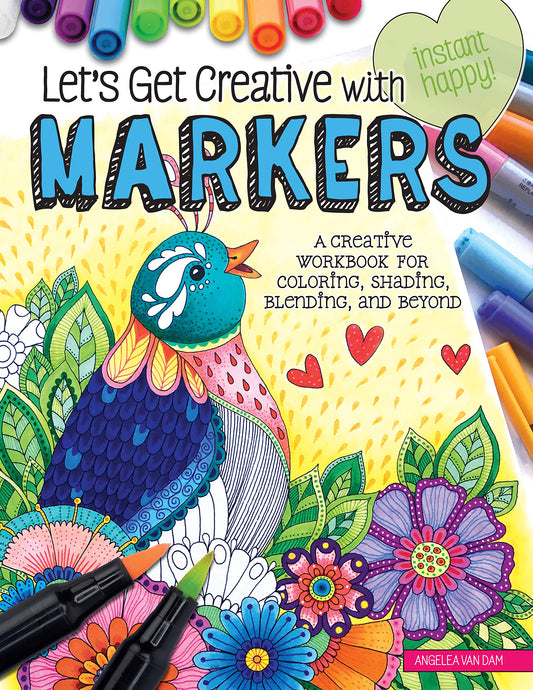 Let's Get Creative with Markers: A Creative Workbook for Coloring, Shading, Blending, and Beyond (Design Originals) Beginner's Guide with Step-by-Step Instructions, from Hello Angel (Instant Happy!)