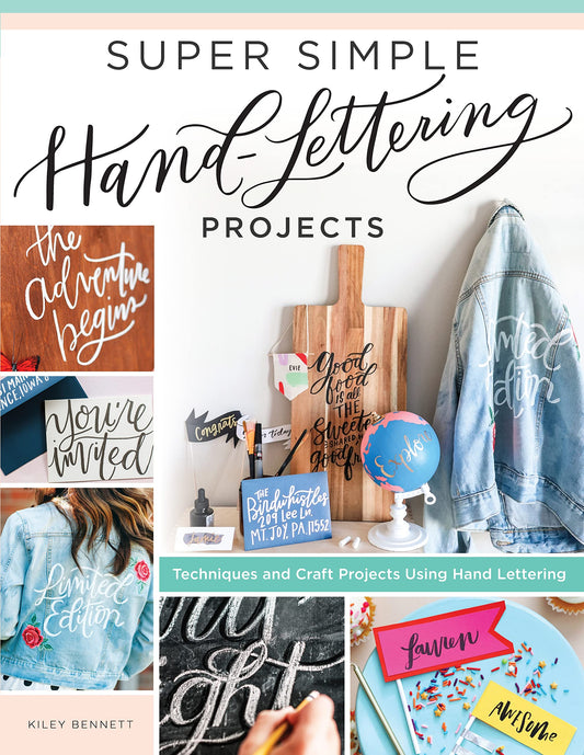 Super Simple Hand-Lettering Projects: Techniques and Craft Projects Using Hand Lettering (Design Originals) 15 Step-by-Step Projects for Faux Calligraphy on Fabric, Wood, Glass, Chalkboard, and More