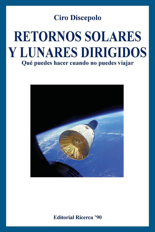 Retornos Solares y Lunares Dirigidos: Qué puedes hacer cuando no puedes viajar (Spanish Edition) - 7516