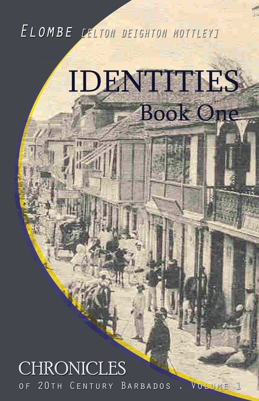 Identities: Book One (Chronicles of 20th Century Barbados)