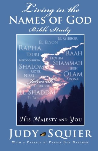 Living in the Names of God Bible Study: His Majesty and You - 4451
