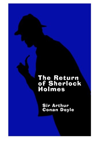 The Return of Sherlock Holmes - Large Print: A Sherlock Holmes Short Story Collection