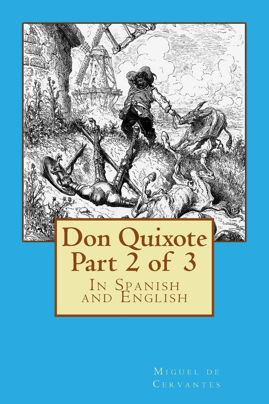 Don Quixote Part 2 of 3: In Spanish and English (Don Quixote in Spanish and English) (Spanish Edition) - 7377