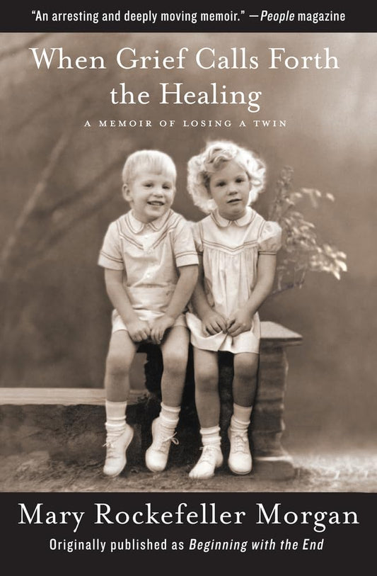 When Grief Calls Forth the Healing: A Memoir of Losing a Twin - 1079