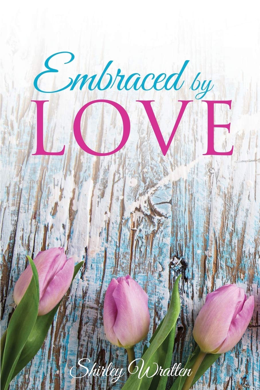 Embraced By Love