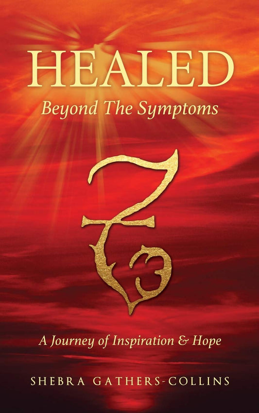 Healed Beyond The Symptoms