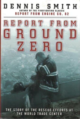 Report from Ground Zero: The Story of the Rescue Efforts at the World Trade Center