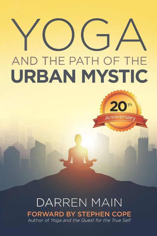 Yoga and the Path of the Urban Mystic: 4th Edition - 9110