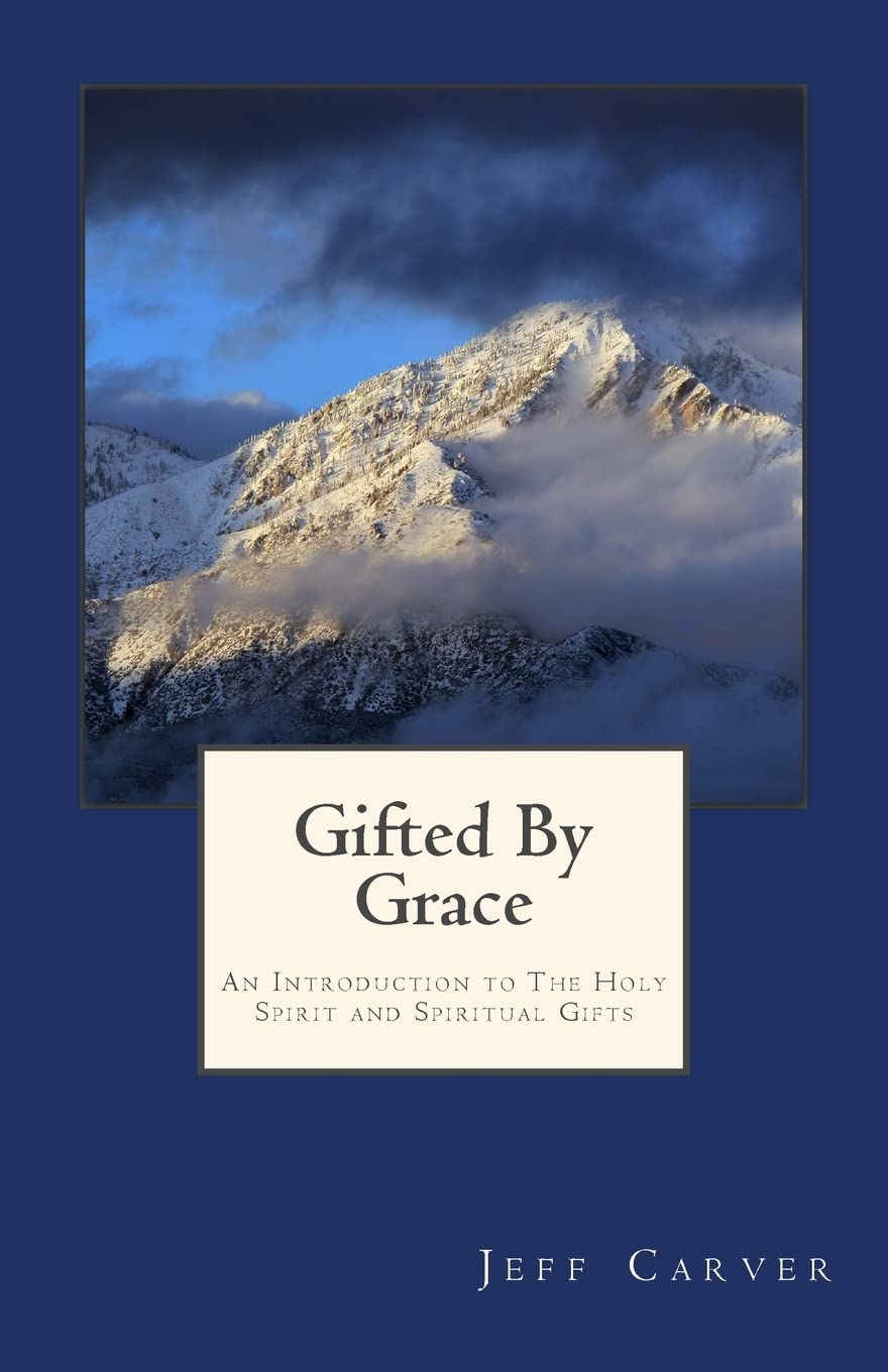 Gifted By Grace: An Introduction to The Holy Spirit and Spiritual Gifts Study Guide