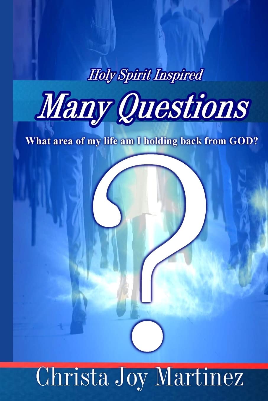 Many Questions: What Area Of My Life Am I Holding Back From God - 7611