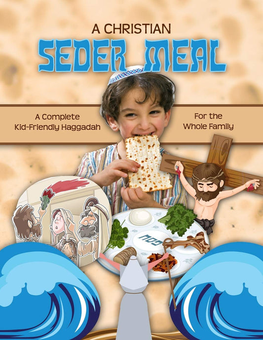 A Christian Seder Meal: For Kids and Their Whole Family - 6923