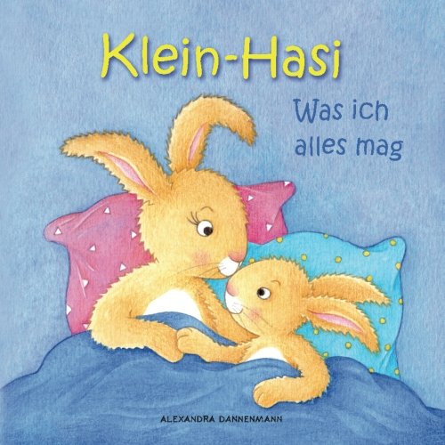 Klein-Hasi - Was ich alles mag. Ein Bilderbuch für die Kleinsten. (German Edition) - 4339