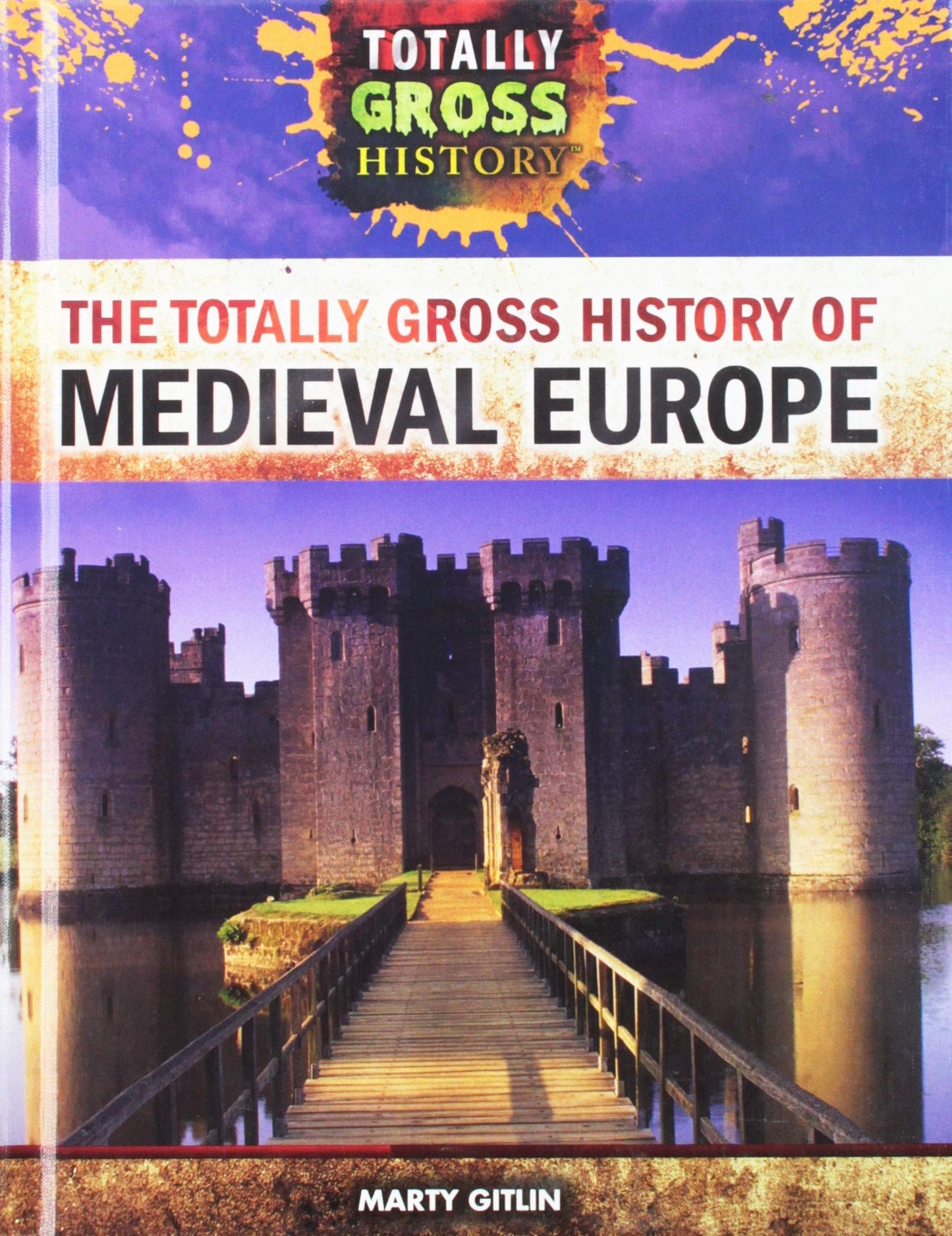 The Totally Gross History of Medieval Europe