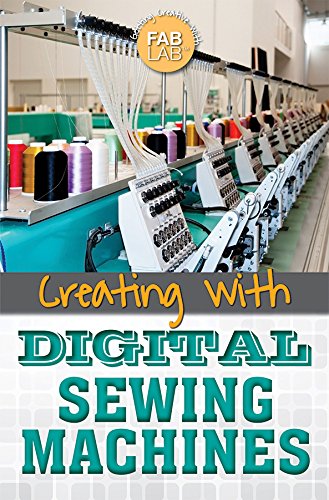 Creating with Digital Sewing Machines (Getting Creative with Fab Lab)