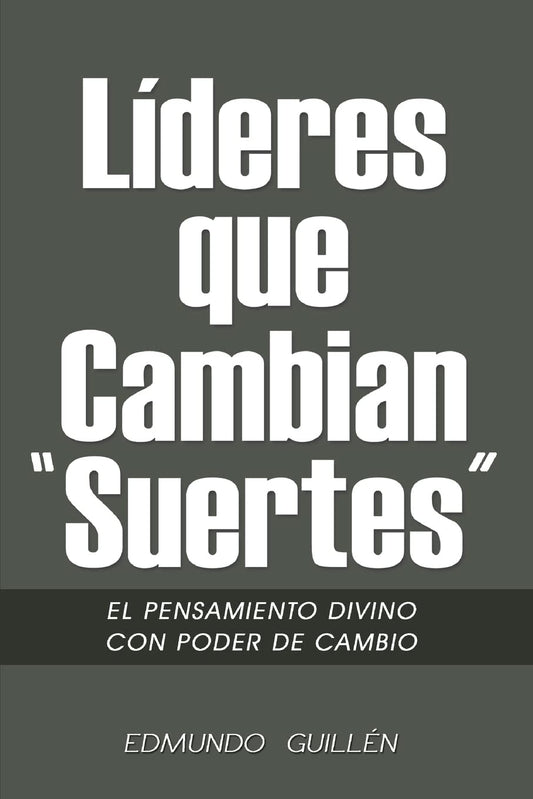 Lideres que Cambian Suertes: El Pensamiento Divino con Poder de Cambio (Spanish Edition) - 7756
