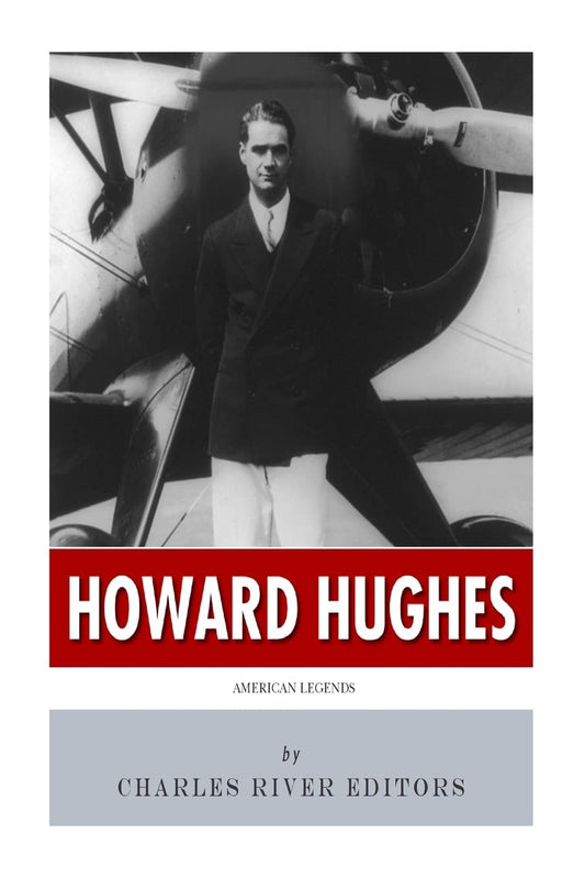 American Legends: The Life of Howard Hughes