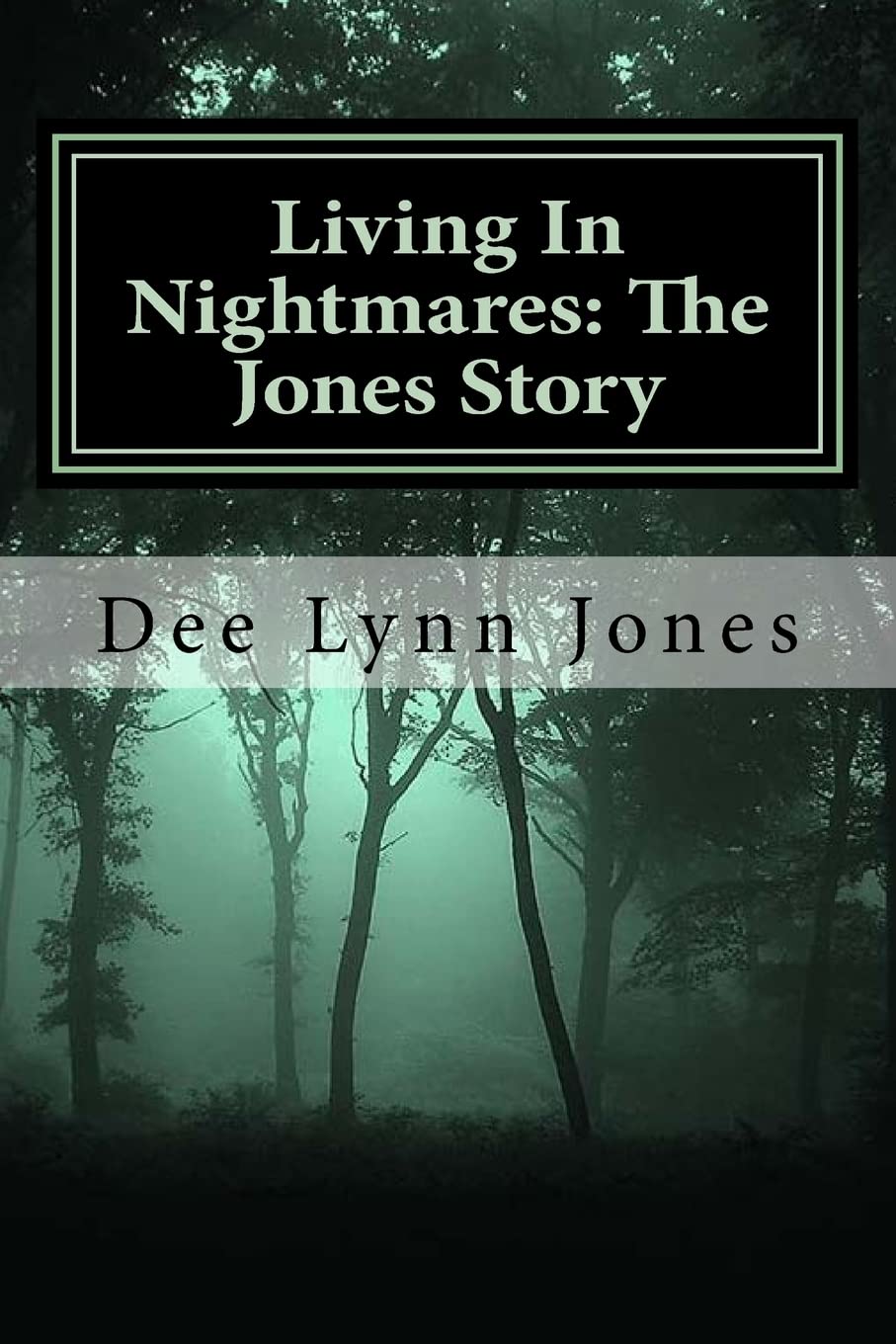 Living In Nightmares: The Jones Story