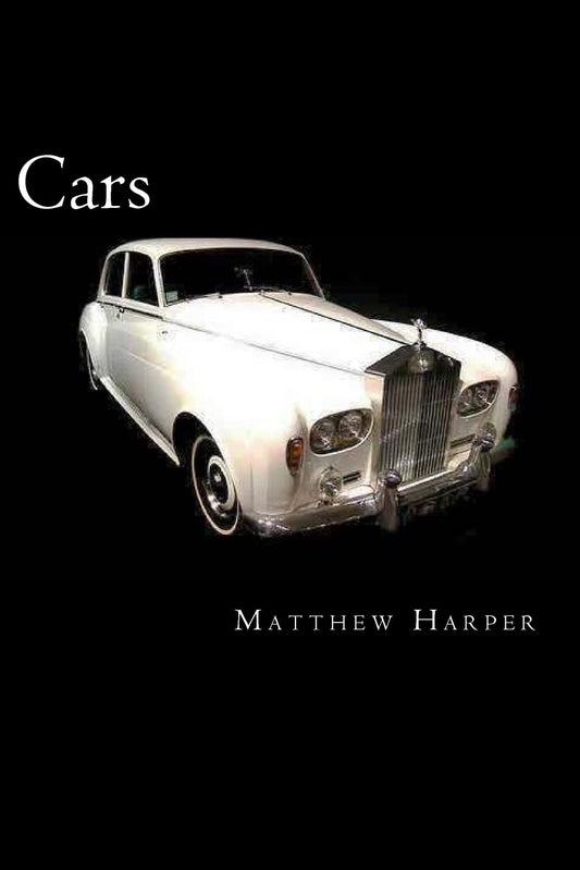 Cars: A Fascinating Book Containing Car Facts, Trivia, Images & Memory Recall Quiz: Suitable for Adults & Children (Matthew Harper)