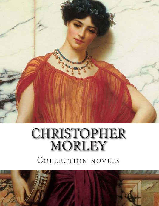 Christopher Morley, Collection novels - 1312