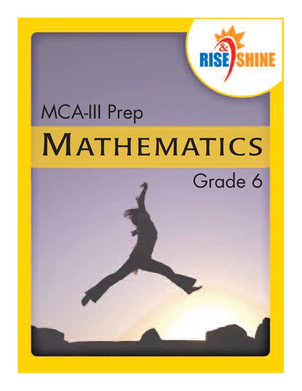 Rise & Shine MCA-III Prep Grade 6 Mathematics - 8313