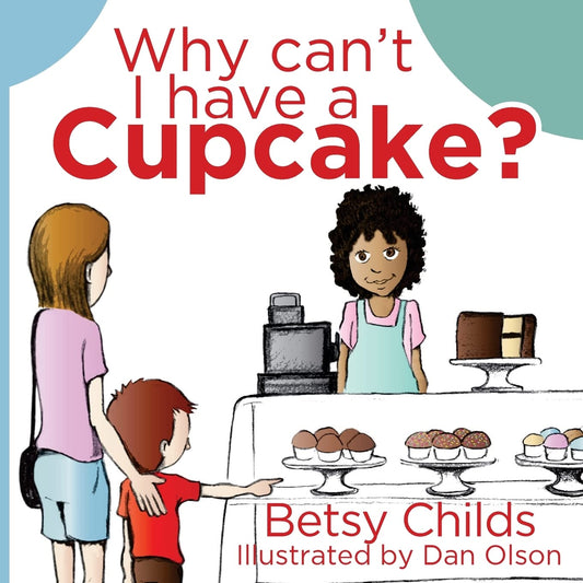 Why Can't I Have a Cupcake?: A Book for Children with Allergies and Food Sensitivities - 7524