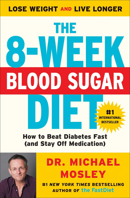 The 8-Week Blood Sugar Diet: How to Beat Diabetes Fast (and Stay Off Medication) - 7553