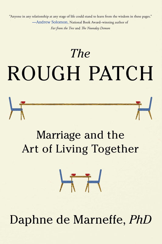 The Rough Patch: Marriage and the Art of Living Together