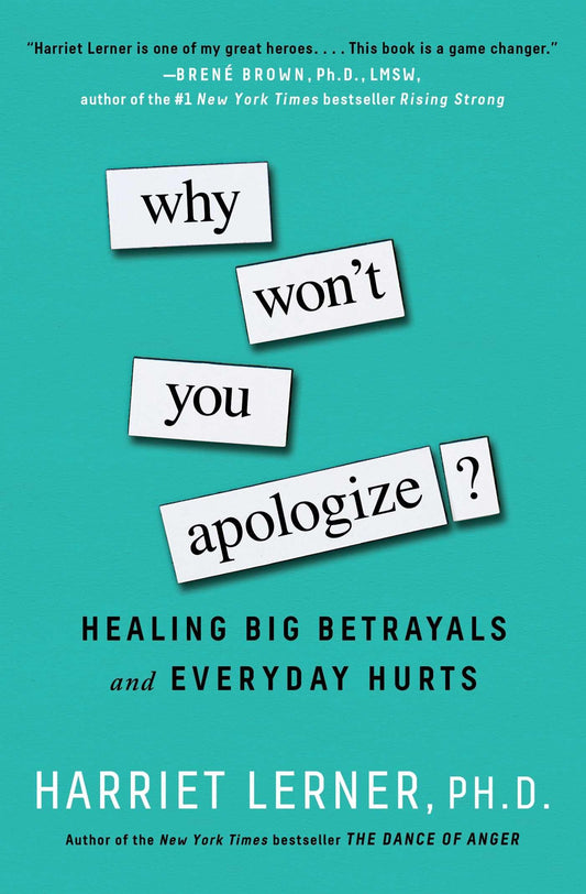 Why Won't You Apologize?: Healing Big Betrayals and Everyday Hurts - 8312