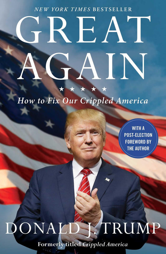 Great Again: How to Fix Our Crippled America - 3130