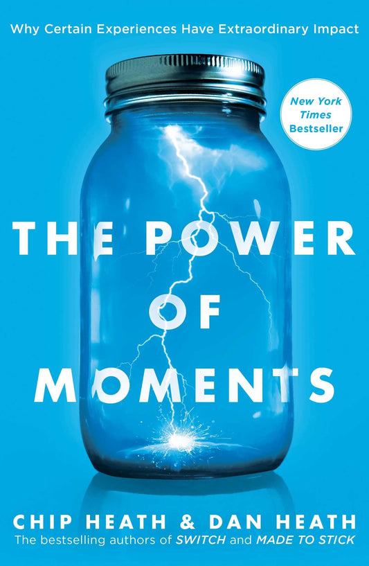 The Power of Moments: Why Certain Experiences Have Extraordinary Impact - 9205