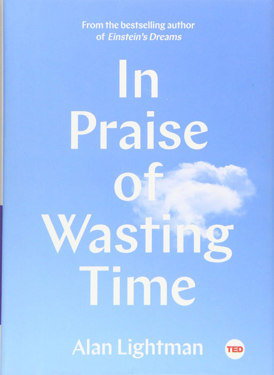 In Praise of Wasting Time (TED Books) - 2947
