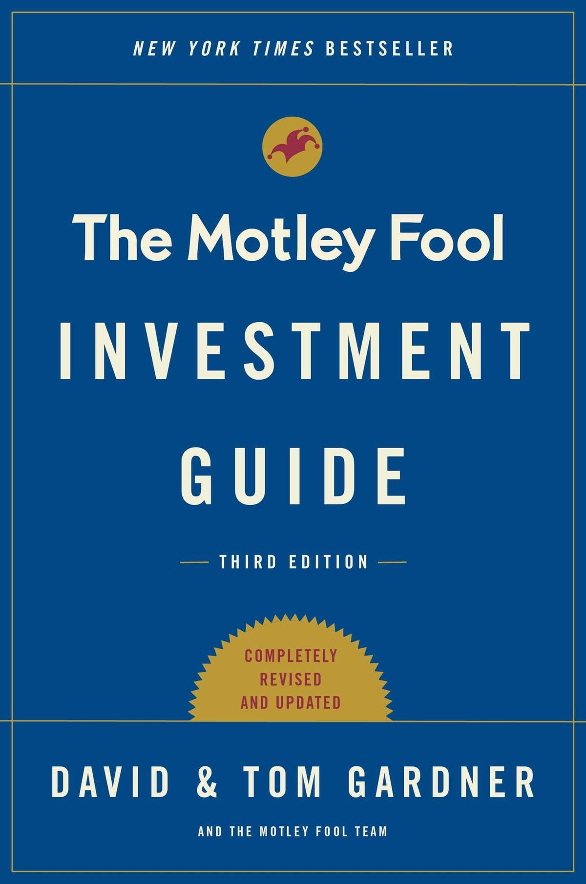 The Motley Fool Investment Guide: Third Edition: How the Fools Beat Wall Street's Wise Men and How You Can Too (An Investment Guide for Beginners)